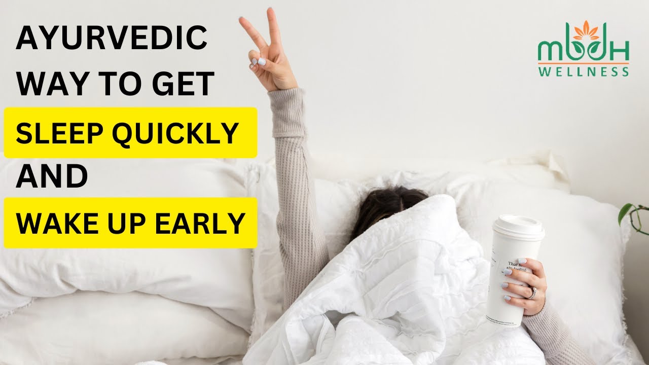 Ayurvedic way to get sleep quickly and wake up early YouTube
