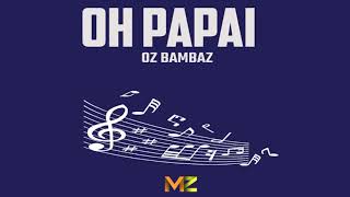 Oh Papai - Oz Bambaz | Axé das Antigas | Axé Retrô | Axé Relíquia