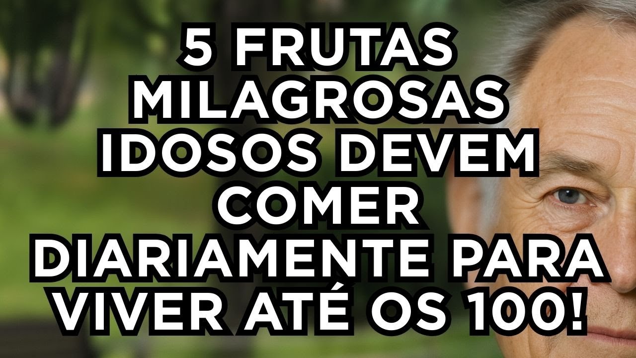 5 Melhores Frutas para Idosos Comerem Diariamente e Viverem Mais Após os 60 Anos