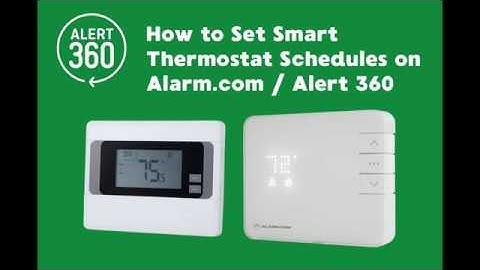 Smart Thermostat Schedules - Alarm.com/ Alert 360