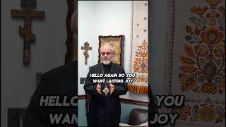 A Recipe for Lasting Joy #christ #love #jesus #motivation #wisdom #inspiration #orthodox #salvation