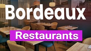 Top 10 Best Restaurants in Bordeaux | France - English