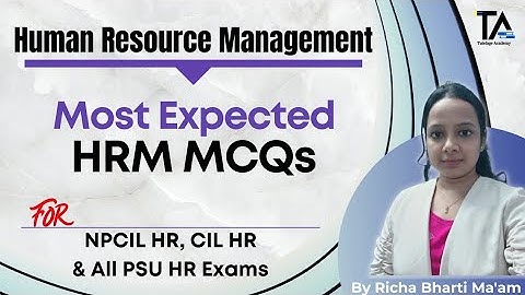 HRM (Part-01) MCQs with Concept for NPCIL HR, CIL MT-HR & All PSU HR Exams by Richa Bharti Ma