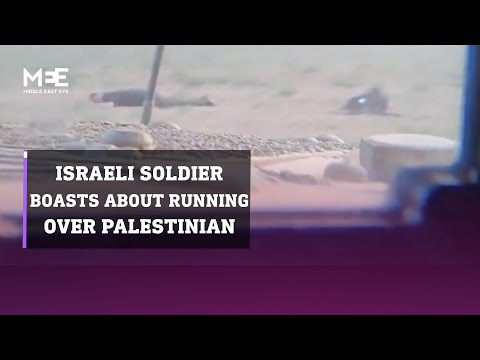 Israeli soldier boasts about 'running over' Palestinian man with tank