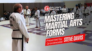 Mastering Martial Arts Forms with Grandmaster Steve Davis
