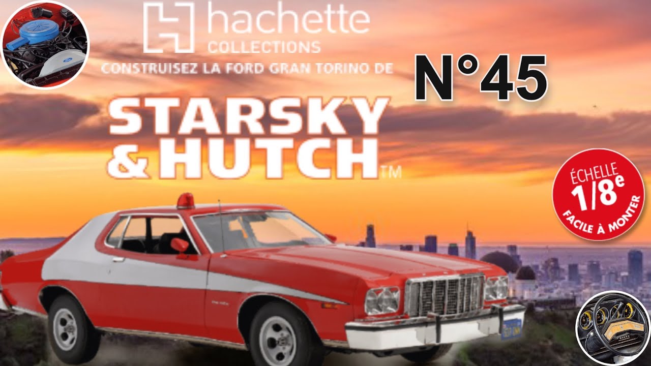 STARSKY & HUTCH N°100 & 101 CONSTRUIRE LA FORD GRAND TORINO ZEBRA