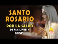 🔴 SANTO ROSARIO por la SALUD Y SANACIÓN de todos los ENFERMOS