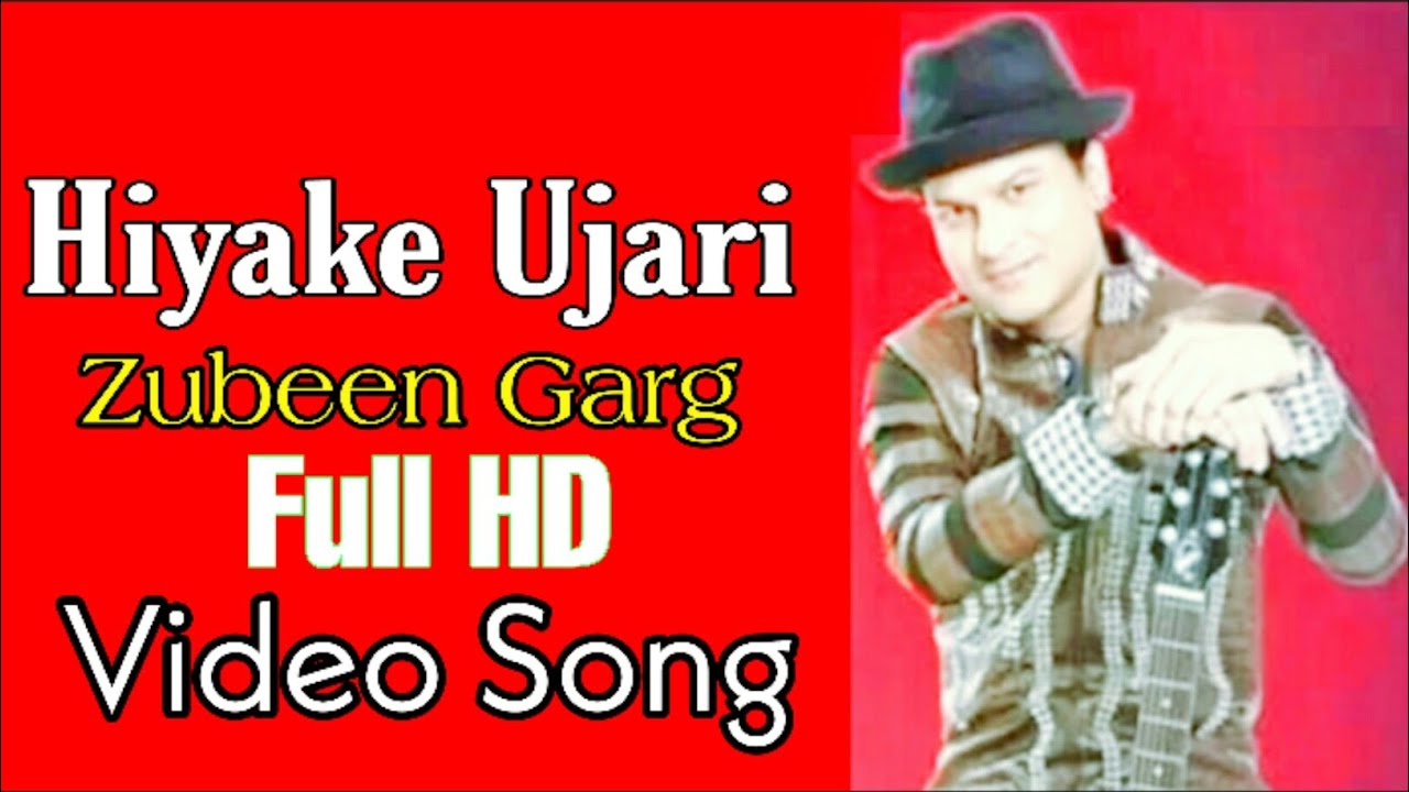 Hiyake Ujari Zubeen Garg Best Assamese HD Video Song