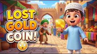 The Honest Boy & The Lost Gold Coin | Islamic Kids Story | Beautiful Moral Lesson