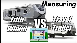 RV Measurements (5th Wheels vs Travel Trailers - How they are measured)