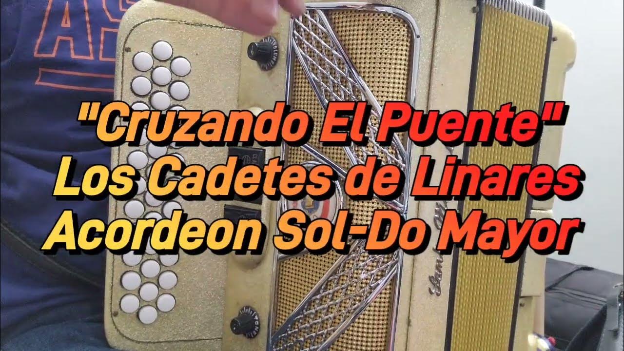Los Cadetes De Linares Cruzando El Puente Cruzando El Puente-Los Cadetes De Linares-Acordeon Sol-Do Mayor - YouTube