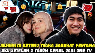 Finally Met Tugba My First Turkish Friend After 2 Years Of Knowing Him From Ome Tv