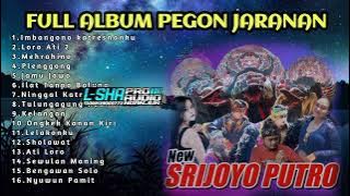 FULL ALBUM PEGON JARANAN || NEW SRIJOYO PUTRO ||  COCOK BUAT DI PUTER HAJATAN