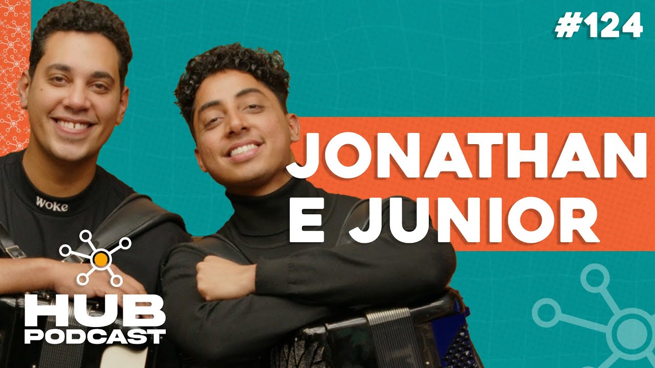 JONATHAM E JUNIOR | HUB Podcast - EP 124