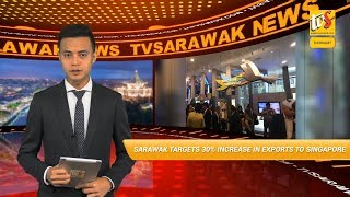 Sarawak Targets 30% Increase In Exports To Singapore screenshot 2