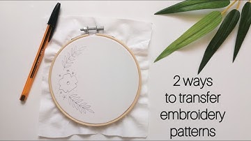 2 EASY ways to transfer embroidery patterns for BEGINNERS
