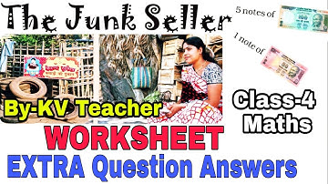WORKSHEET/ The Junk Seller/ Class-4 Maths NCERT Chapter 6 EXTRA important Question Answer KV Teacher