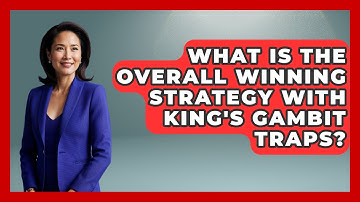 What Is The Overall Winning Strategy With King