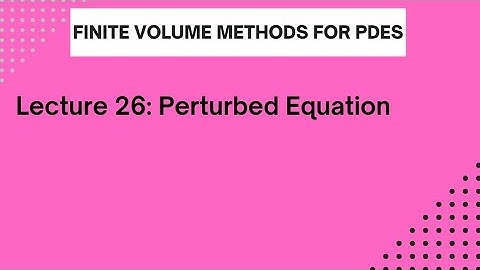Lec 26: Perturbed Equation