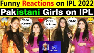 Pakistani Girls Reaction on IPL | Pakistan on IPL 2022 | IPL 2022 | IPL VS PSL | Mehwish Naz