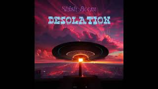 Shish Boom - Desolation (Extended Mix)
