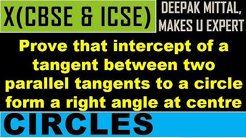 prove that intercept of a tangent between two parallel tangents form a right angle at centre