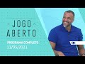 JOGO ABERTO - 11/03/2021 - PROGRAMA COMPLETO