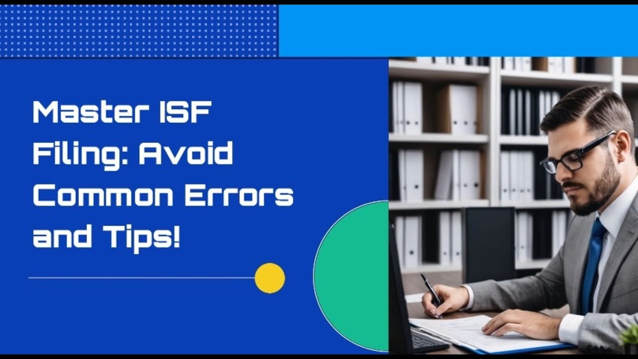 Master ISF Filing: Avoid Common Errors and Tips! - YouTube