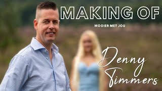 "Making of " de videoclip MOOIER MET JOU van Denny Timmers