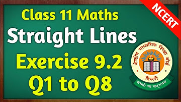 Exercise 9.2 Class 11 Straight Lines | Straight Lines Ex 9.2 (Q1 to Q8) | Class 11 Maths Chapter 9