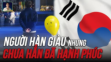HÀN QUỐC KHÔNG PHẢI LÀ THIÊN ĐƯỜNG - SỰ THẬT VỀ CON RỒNG CHÂU Á