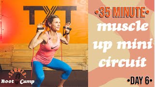 35 Minute Muscle Up Mini Circuit Workout | Summer Boot Camp  - Day 6