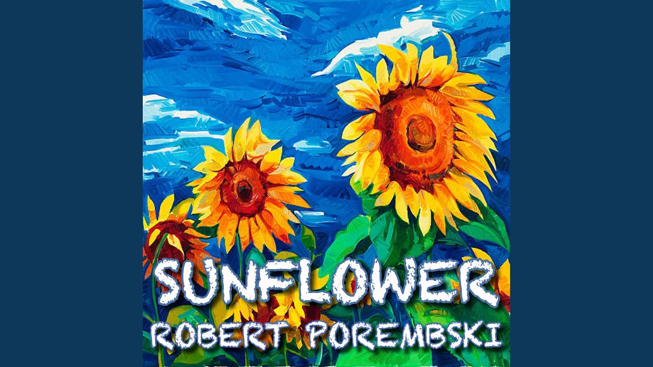 Watch Sunflower on YouTube Watch Sunflower on YouTube
