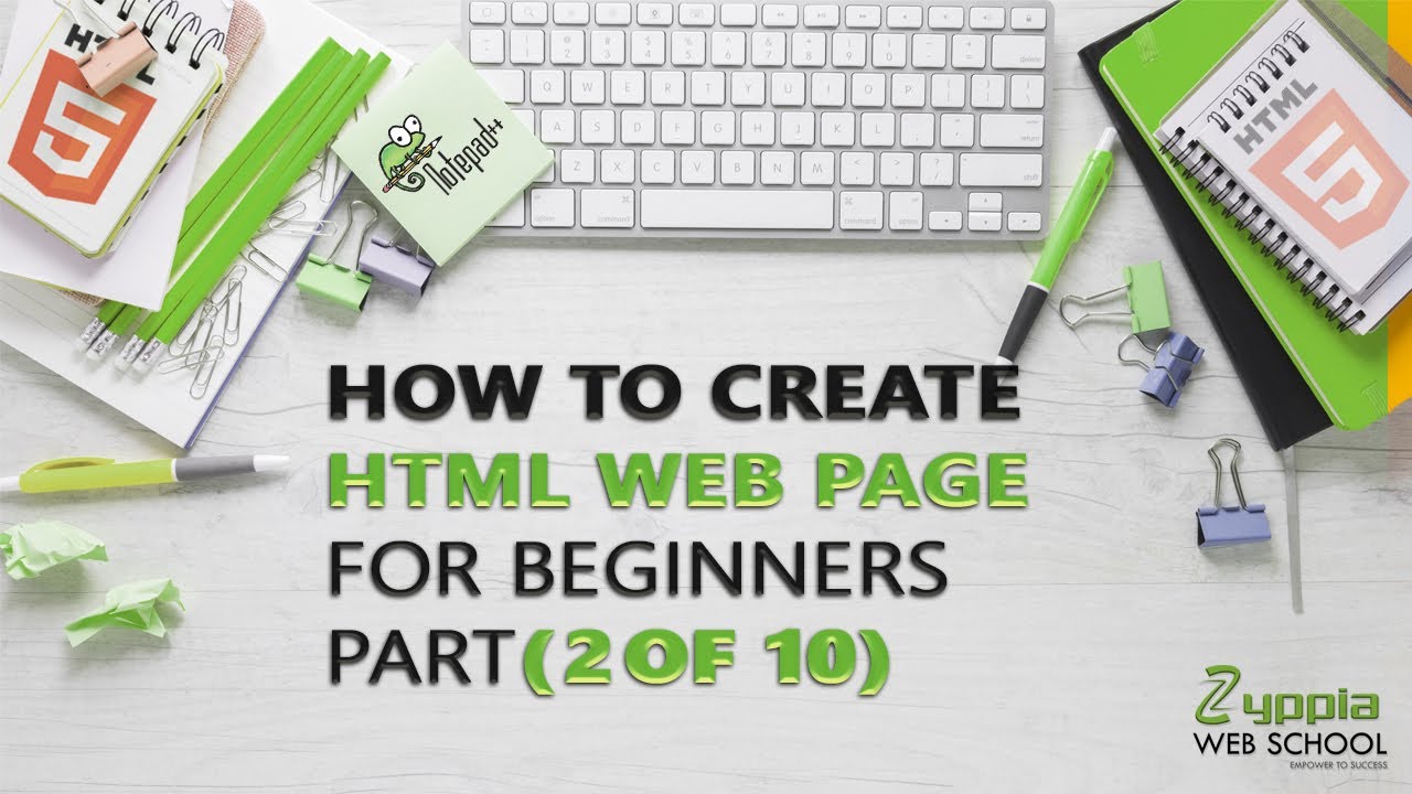 HOW TO CREATE HTML WEB PAGE FOR BEGINNERS (PART 2) | ZYPPIA WEB SCHOOL ...