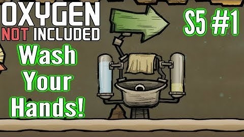 Oxygen Not Included | S5 #1 | Wash Your Hands!! | Oil Update