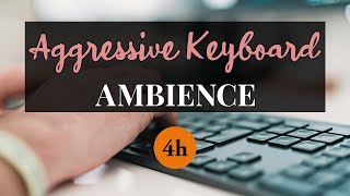 Intense Keyboard Typing Ambience Loud And Aggressive Typing Sounds For Focus 4 Hours