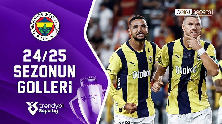 Fenerbahçe'nin 2024/25 Sezonu Tüm Golleri | Trendyol Süper Lig