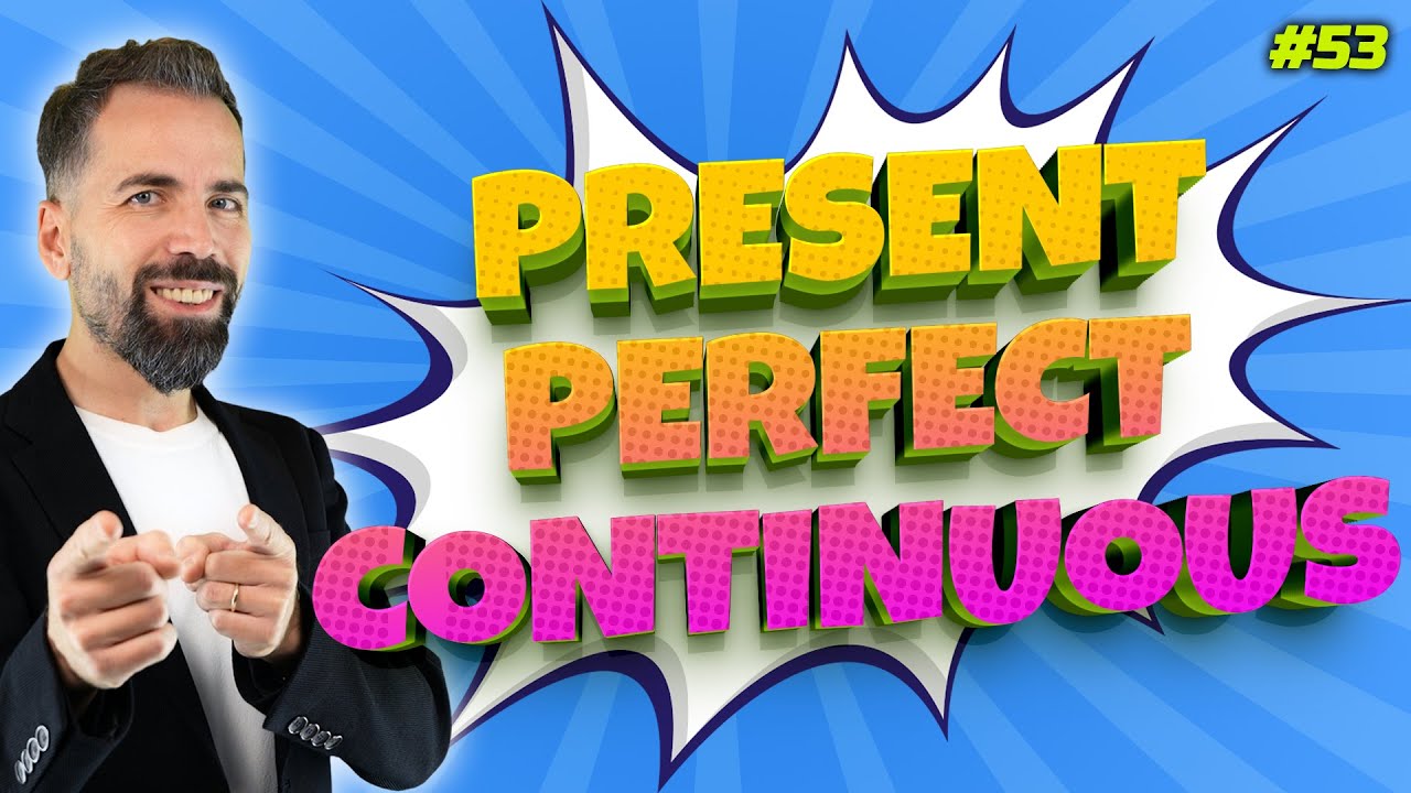 Present Perfect Continuous Kullanımı #53