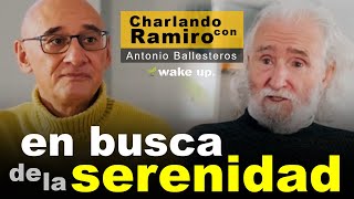 La búsqueda de la Serenidad  Ramiro calle y Antonio Ballesteros
