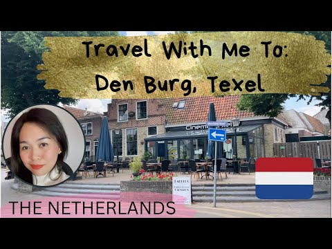 Travel With Me To: Den Burg, Texel The Netherlands | Island of Holland