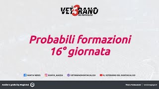 [FANTACALCIO] Probabili formazioni 16° giornata serie A con ballottaggi - consigli #fantacalcio