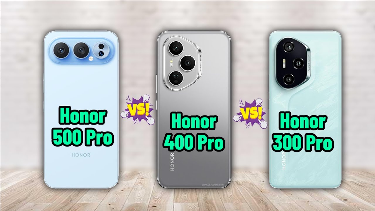 Honor 500 Pro Vs Honor 400 Pro Vs Honor 300 Pro Full Specs Compare