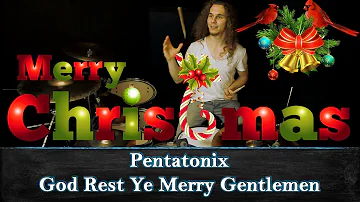 God Rest Ye Merry Gentlemen - Pentatonix - Drum Cover (Acapella meets Drums)