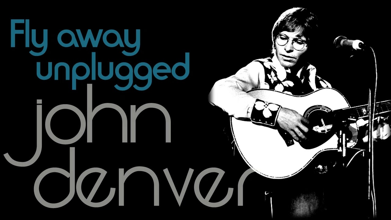 JOHN DENVER - Fly away ...unplugged