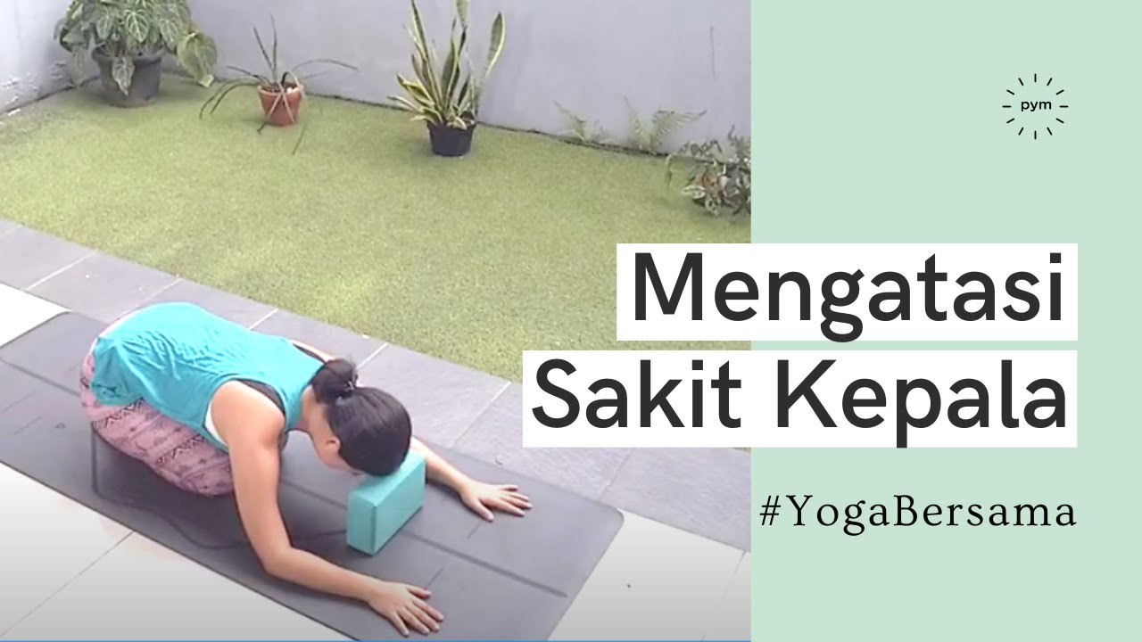 Yoga Bersama Pishi - Mengatasi Sakit Kepala