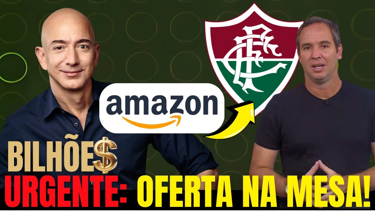 JEFF BEZOS, DONO DA AMAZON oferece FORTUNA: Quer comprar o Tricolor | notícias do Fluminense hoje