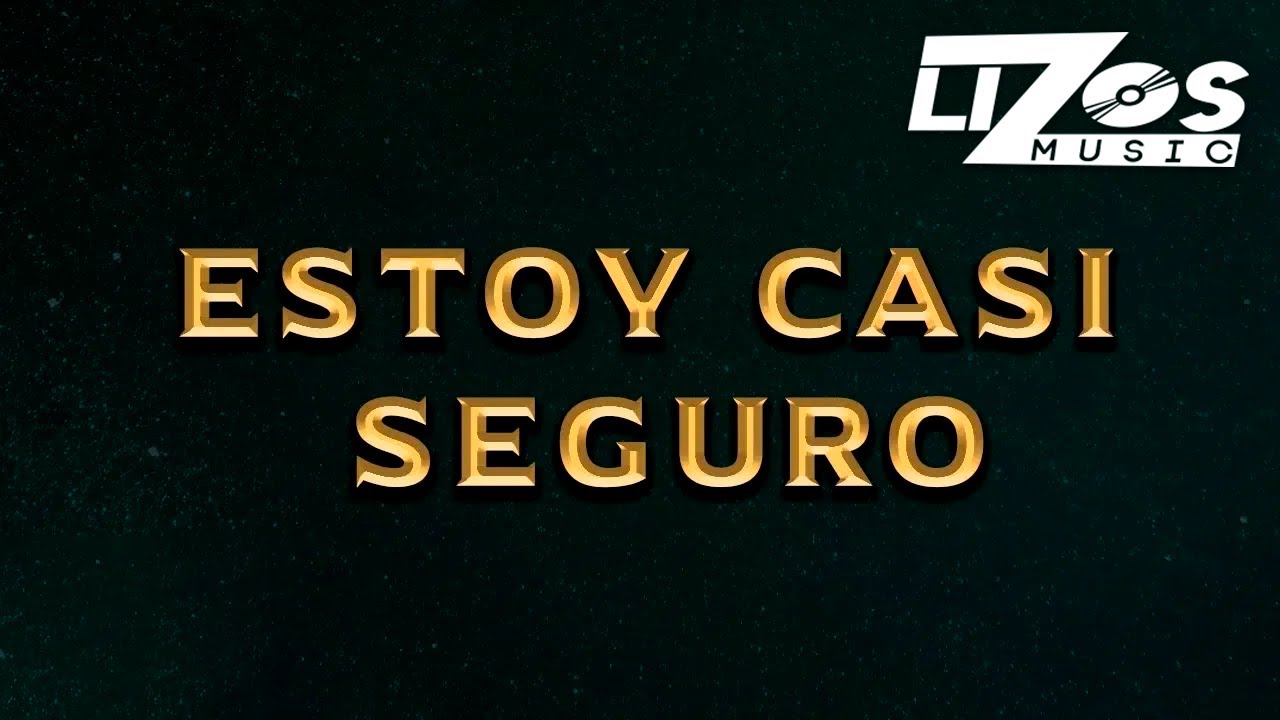 BANDA LA MISMA TIERRA - ESTOY CASI SEGURO (LETRA)