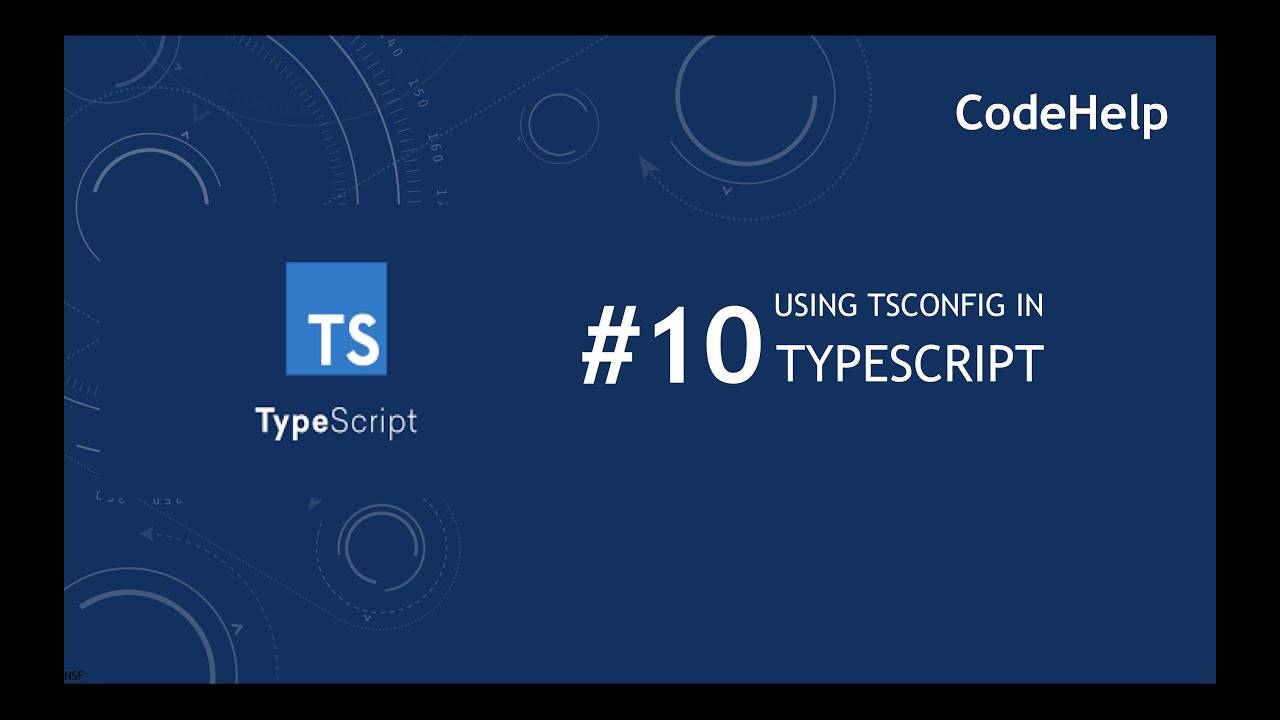 TypeScript #10: Using TSConfig.json In TypeScript