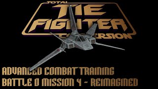 TIE Fighter Total Conversion - TFTC - B0M4 - Reimagined - Advanced Combat Training