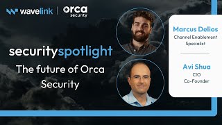 Orca Security Spotlight: The future of Orca Security
